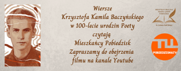 Wiersze Krzysztofa Kamila Baczyńskiego w 100-lecie urodzin Poety czytają Mieszkańcy Pobiedzisk Zapraszamy do obejrzenia filmu na kanale Youtube